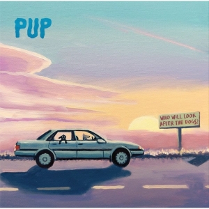 Pup - Who Will Look After The Dogs? in the group CD / Pop-Rock at Bengans Skivbutik AB (5586883)