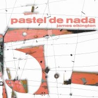 James Elkington - Pastel De Nada in the group VINYL / World Music at Bengans Skivbutik AB (5587446)