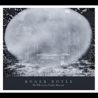 Doyle Roger - We Who Live Under Heaven in the group CD / Pop-Rock at Bengans Skivbutik AB (5587793)