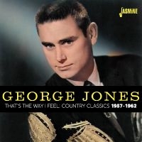 Jones George - That?S The Way I Feel ? Country Cla in the group CD / Country at Bengans Skivbutik AB (5588046)