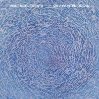 Walt Mcclements - On A Painted Ocean in the group VINYL / Dance-Techno at Bengans Skivbutik AB (5588180)