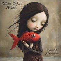 Pattern-Seeking Animals - Friends Of All Creatures in the group VINYL / Pop-Rock at Bengans Skivbutik AB (5588280)