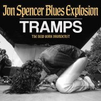 Jon Spencer Blues Explosion The - Tramps in the group CD / Pop-Rock at Bengans Skivbutik AB (5588618)