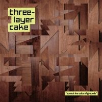 Three-Layer Cake - Sounds The Color Of Grounds in the group OUR PICKS / Friday Releases / 2025-07-18 at Bengans Skivbutik AB (5588737)