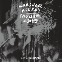 Marshall Allen's Ghost Horizons - Live In Philadelphia in the group OUR PICKS / Friday Releases / 2025-08-22 at Bengans Skivbutik AB (5588741)
