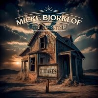 Micke Bjorklof & Blue Strip - Outtakes in the group VINYL / Blues at Bengans Skivbutik AB (5588957)