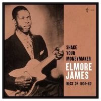 Elmore James - Shake Your Moneymaker: Best Of 1951 in the group VINYL / Blues at Bengans Skivbutik AB (5589050)