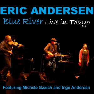 Andersen Eric - Blue River - Live In Tokyo in the group CD / Pop-Rock at Bengans Skivbutik AB (5589143)