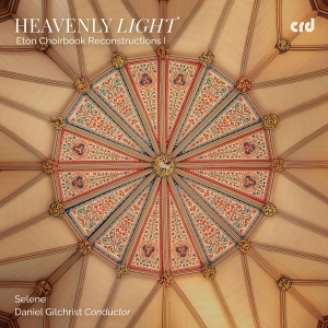 Selene Daniel Gilchrist - Heavenly Light - Eton Choirbook Rec in the group CD / New releases at Bengans Skivbutik AB (5589333)