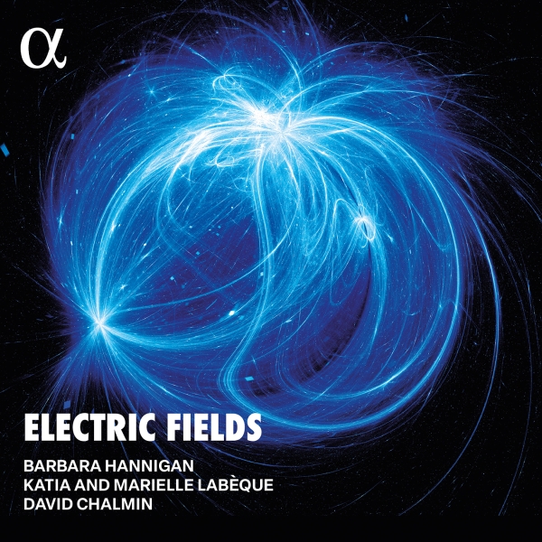 Barbara Hannigan - Electric Fields in the group CD / Klassiskt at Bengans Skivbutik AB (5589336)