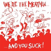 Meatmen The - We're The Meatmen And You Suck (Vin in the group VINYL / Pop-Rock at Bengans Skivbutik AB (5589467)