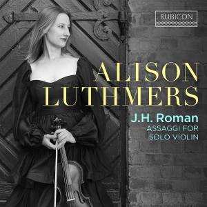 Alison Luthmers - J.H. Roman: Assaggi For Solo Violin in the group OTHER / Övrigt /  at Bengans Skivbutik AB (5590344)