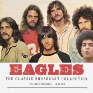 Eagles - Classic Broadcast Collection (3 Cd) in the group CD / Pop-Rock at Bengans Skivbutik AB (5590384)