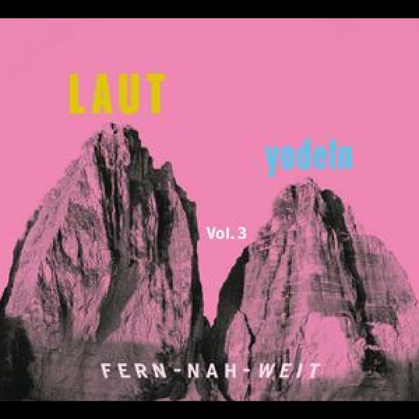 Various Artists - Laut Yodeln! Fern-Nah-Weit 03 in the group CD / Bestsellers at Bengans Skivbutik AB (5590505)