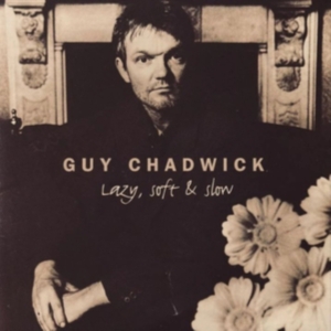 Guy Chadwick - Lazy, Soft & Slow in the group VINYL / Pop-Rock at Bengans Skivbutik AB (5590653)