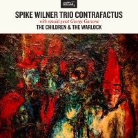 Spike Wilner & Trio Contrafactuswit - The Children & The Warlock in the group CD / Jazz at Bengans Skivbutik AB (5590817)