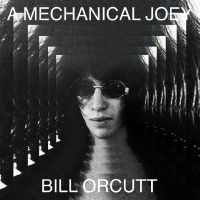 Orcutt Bill - A Mechanical Joey in the group VINYL / Pop-Rock at Bengans Skivbutik AB (5590895)