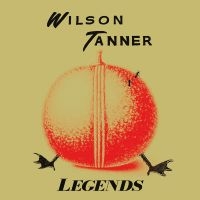 Wilson Tanner - Legends in the group VINYL / Pop-Rock at Bengans Skivbutik AB (5591001)