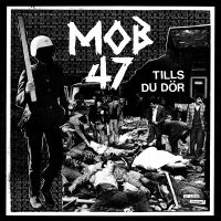 Mob 47 - Tills Du Dör (Vinyl Lp) in the group VINYL / Pop-Rock at Bengans Skivbutik AB (5591115)