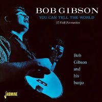 Bob Gibson - You Can Tell The World ? 32 Folk Fa in the group CD / Pop-Rock at Bengans Skivbutik AB (5591237)