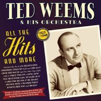 Ted Weems & His Orchestra - All The Hits And More 1923-48 in the group CD / Pop-Rock at Bengans Skivbutik AB (5591370)