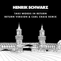 Henrik Schwarz - Take Words In Return, C2 Vocal Remi in the group VINYL / Pop-Rock at Bengans Skivbutik AB (5591608)