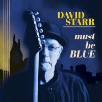 David Starr - Must Be Blue in the group CD / Blues at Bengans Skivbutik AB (5591618)