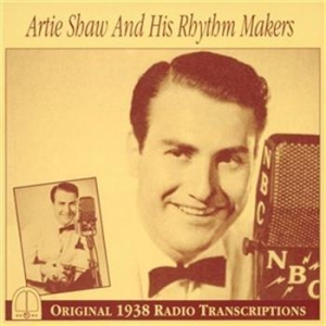 Artie Shaw - Artie Shaw And His Rhytm Makers in the group Externt_Lager /  at Bengans Skivbutik AB (559177)