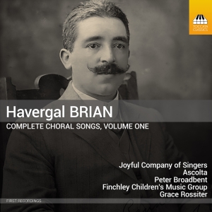 Havergal Brian - Complete Choral Songs, Vol. 1 in the group CD / New releases at Bengans Skivbutik AB (5591835)