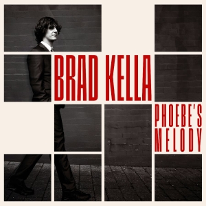 Brad Kella - Phoebe's Melody in the group CD / Pop-Rock at Bengans Skivbutik AB (5591878)