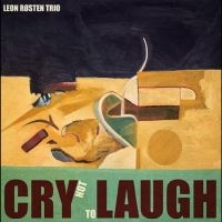 Leon Røsten Trio - Cry Not To Laugh (Vinyl) in the group VINYL / Jazz at Bengans Skivbutik AB (5592195)
