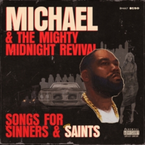 Michael & The Mighty Midnight Revival - Songs For Sinners And Saints in the group VINYL at Bengans Skivbutik AB (5592358)