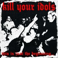 Kill Your Idols - This Is Just The Beginning... (Whit in the group VINYL / Pop-Rock at Bengans Skivbutik AB (5592854)