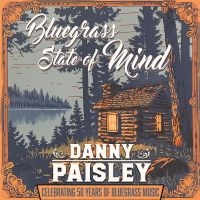 Danny Paisley - Bluegrass State Of Mind in the group CD / New releases at Bengans Skivbutik AB (5593503)
