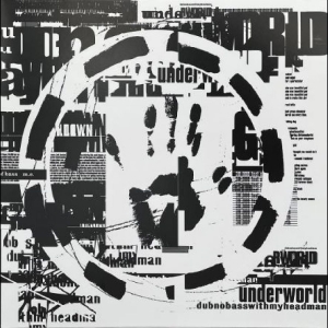 Underworld - Dubnobasswithmyheadman in the group CD / Pop-Rock at Bengans Skivbutik AB (5593739)