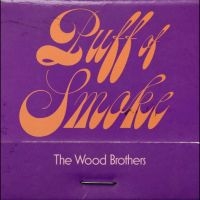 Wood Brothers The - Puff Of Smoke in the group OUR PICKS / Friday Releases / 2025-08-22 at Bengans Skivbutik AB (5593948)