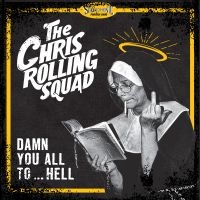 The Chris Rolling Squad - Damn You All To Hell in the group VINYL / Pop-Rock at Bengans Skivbutik AB (5594105)