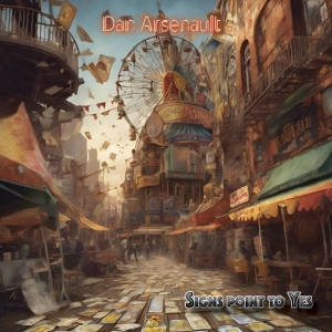 Dan Arsenault - Signs Point To Yes in the group OTHER / Övrigt /  at Bengans Skivbutik AB (5594233)