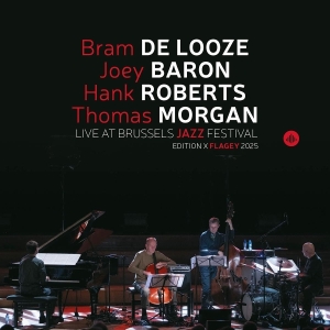 Bram De Looze & Joey Baron & Hank Roberts & Thomas Morgan - Live At Brussels Jazz Festival (Edition X Flagey 2025) in the group OTHER / Övrigt /  at Bengans Skivbutik AB (5594357)