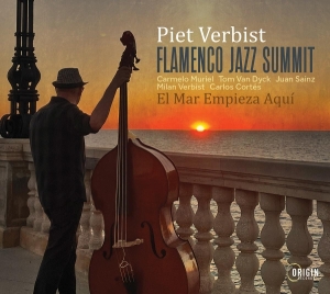 Piet Verbist - Flamenco Jazz Summit: El Mar Empieza Aquí in the group OTHER / Övrigt /  at Bengans Skivbutik AB (5594379)