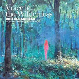 Rob Clearfield & Joe Sanders & Fred Pasqua & Itamar Borochov - Voice In The Wilderness in the group VINYL / Jazz at Bengans Skivbutik AB (5594494)