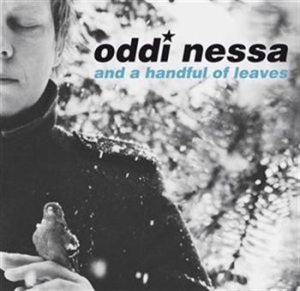Oddi Nessa And A Handful Of Leaves - Oddi Nessa And A Handful Of Leaves in the group Externt_Lager /  at Bengans Skivbutik AB (560090)