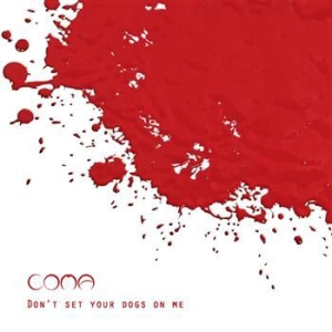 Coma - Don't Set Your Dogs On Me in the group OUR PICKS / Stocksale / CD Sale / CD POP at Bengans Skivbutik AB (560094)