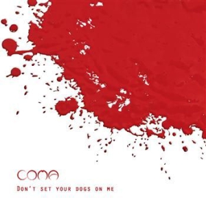 Coma - Don't Set Your Dogs On Me in the group CD / CD Hardrock at Bengans Skivbutik AB (560094)