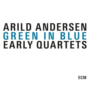Arild Andersen - Green And Blue. The Early Quartets in the group CD / Jazz at Bengans Skivbutik AB (560213)