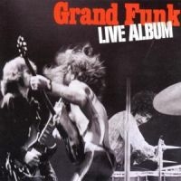 Grand Funk Railroad - Live in the group CD / Hårdrock,Pop-Rock at Bengans Skivbutik AB (560350)