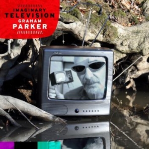Parker Graham - Imaginary Television in the group CD / Pop-Rock at Bengans Skivbutik AB (561287)