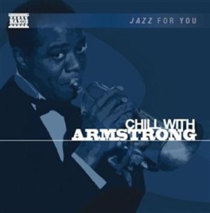 Jazz For You - Chill With Armstrong in the group OTHER /  / CDON Jazz klassiskt NX at Bengans Skivbutik AB (561504)