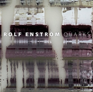 Enström Rolf - Quarks in the group Externt_Lager /  at Bengans Skivbutik AB (562338)