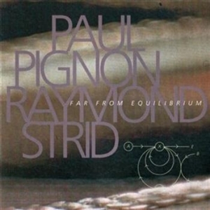 Pignon Paul / Strid Raymond - Far From Equilibrium in the group Externt_Lager /  at Bengans Skivbutik AB (562427)